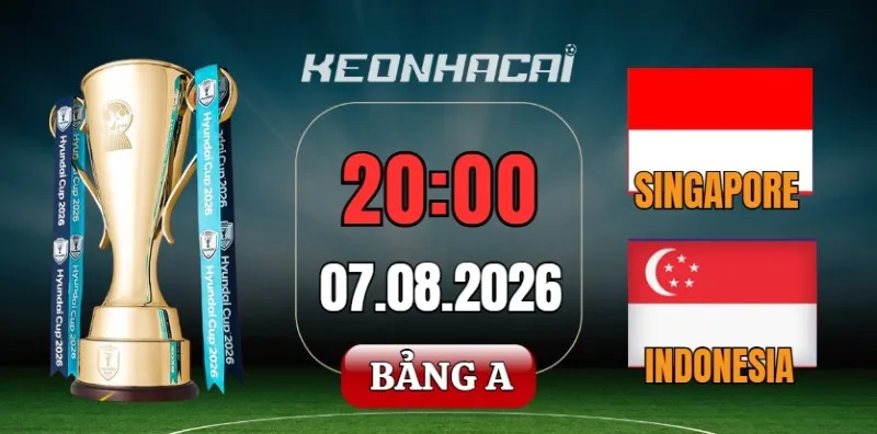 Kèo nhà cái Singapore vs Indonesia – Bán kết AFF Cup 20h00 ngày 07/08/2026